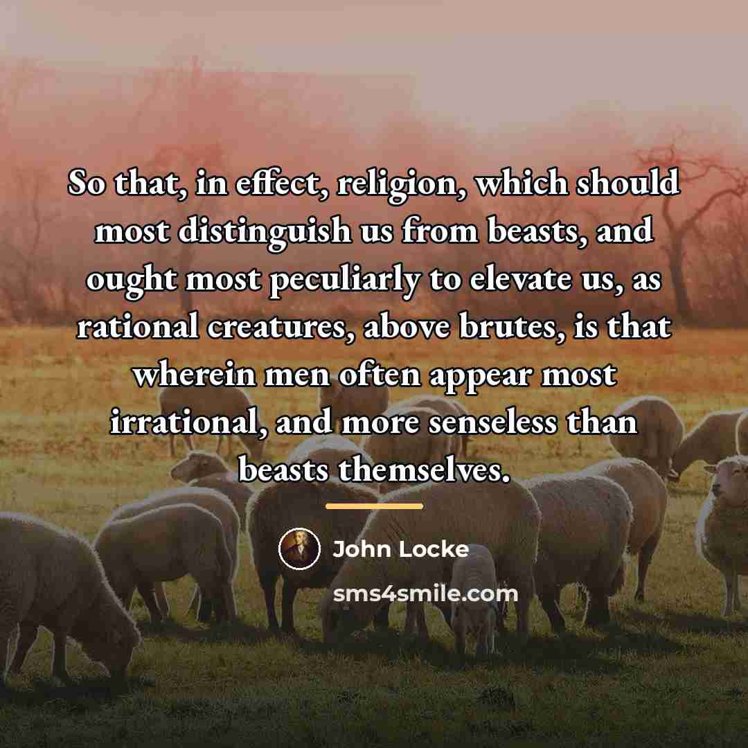 “So that, in effect, religion, which should most distinguish us…” quote by John Locke
