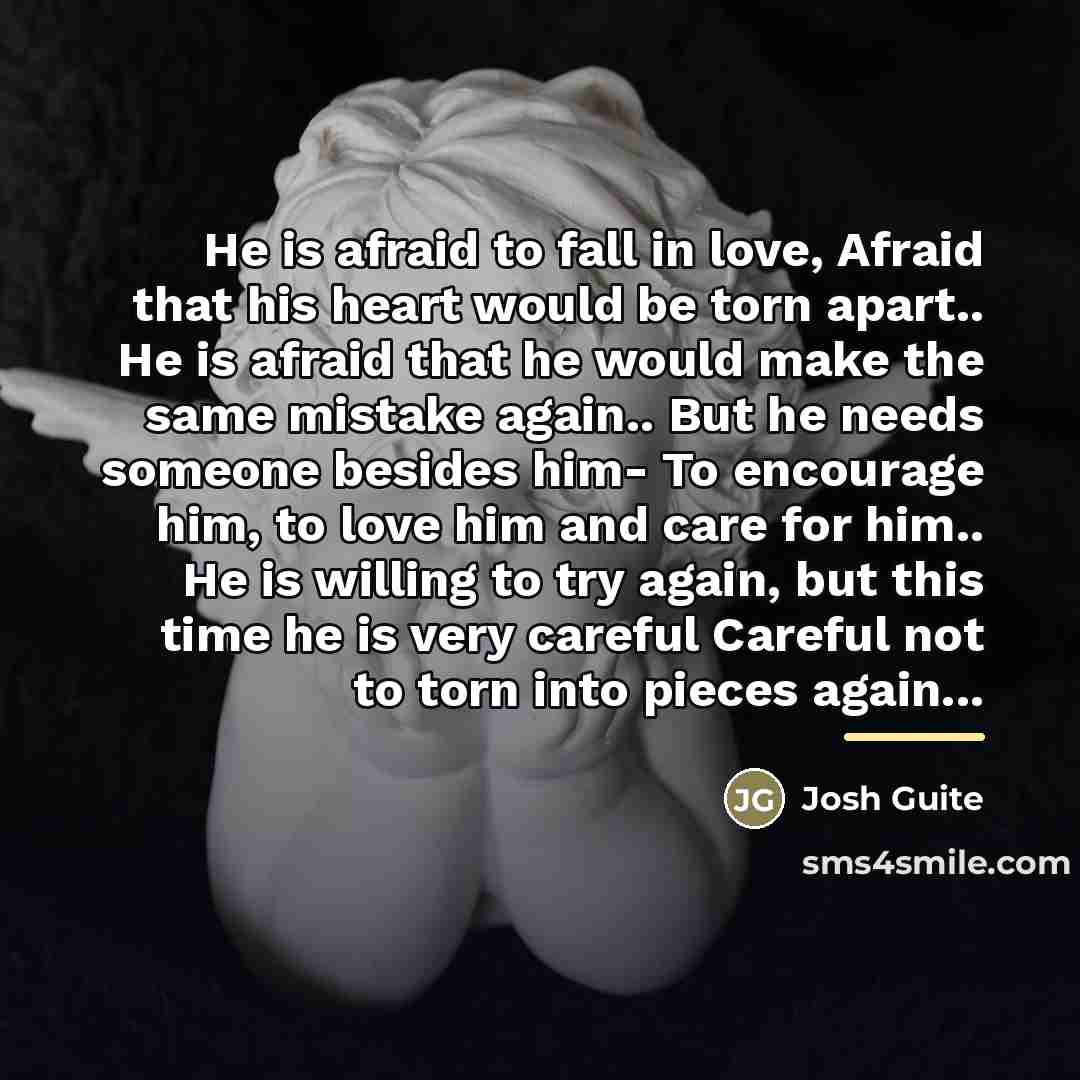 “He is afraid to fall in love, Afraid that his…” quote by Josh Guite