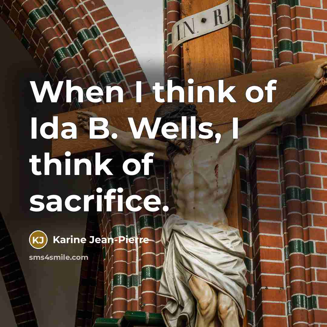 “When I think of Ida B. Wells, I think of…” quote by Karine Jean-Pierre