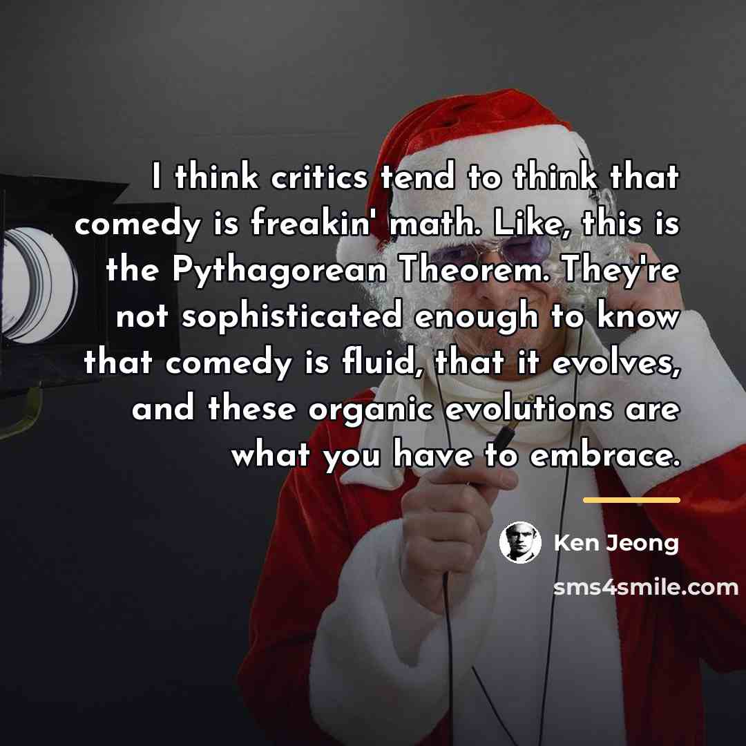 “I think critics tend to think that comedy is freakin'…” quote by Ken Jeong