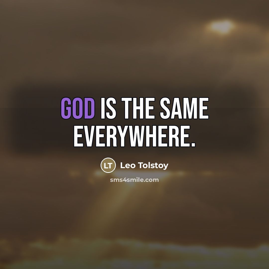“God is the same everywhere.…” quote by Leo Tolstoy