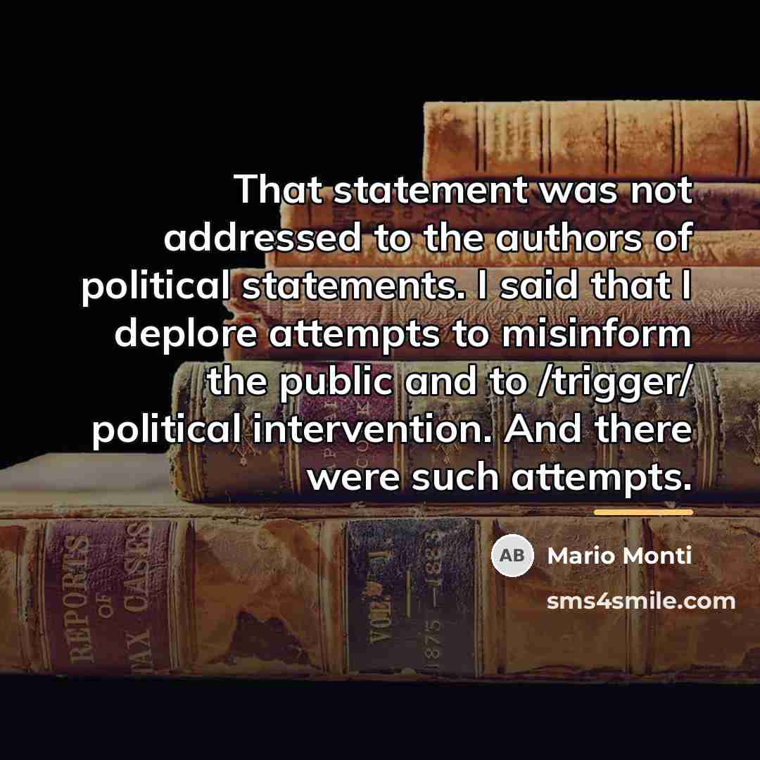 “That statement was not addressed to the authors of political…” quote by Mario Monti