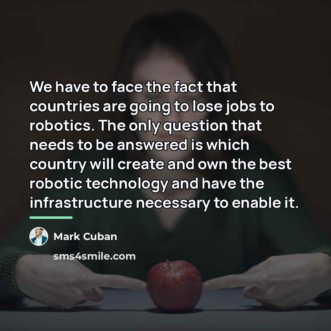 “We have to face the fact that countries are going…” quote by Mark Cuban