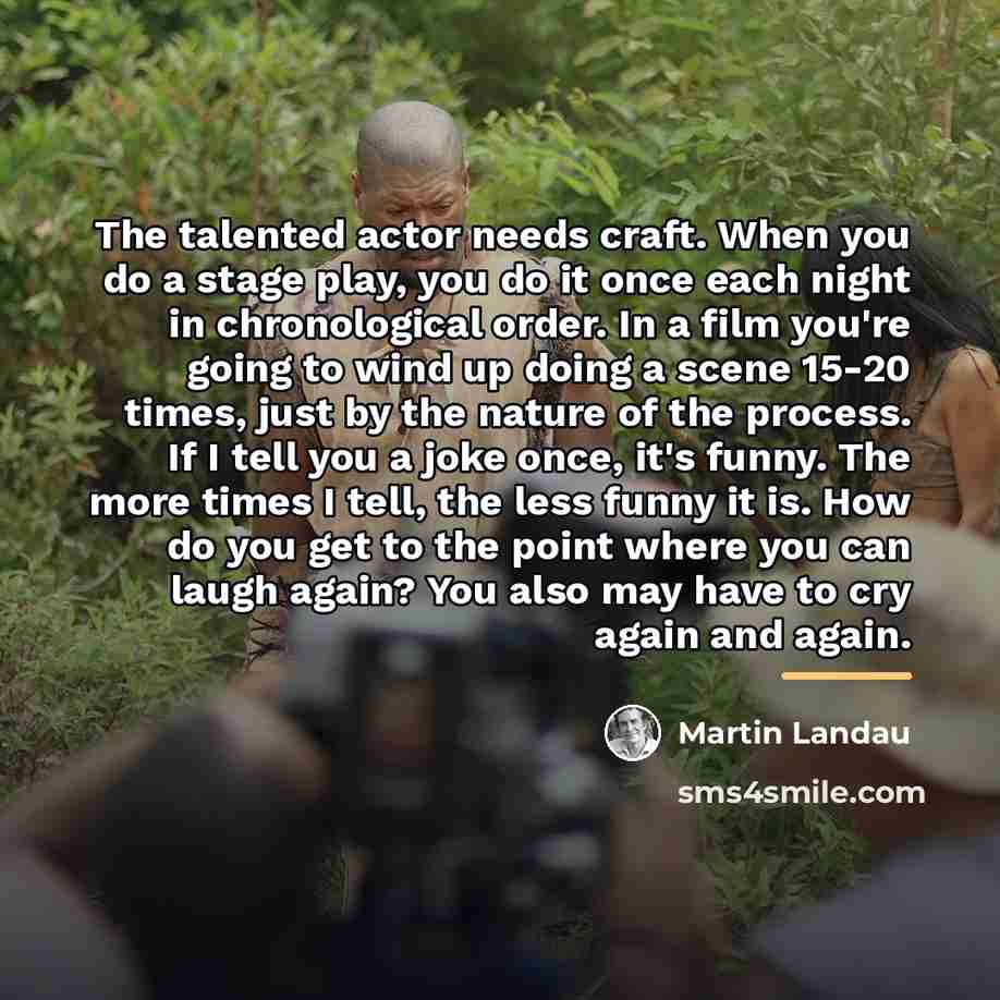 “The talented actor needs craft. When you do a stage…” quote by Martin Landau