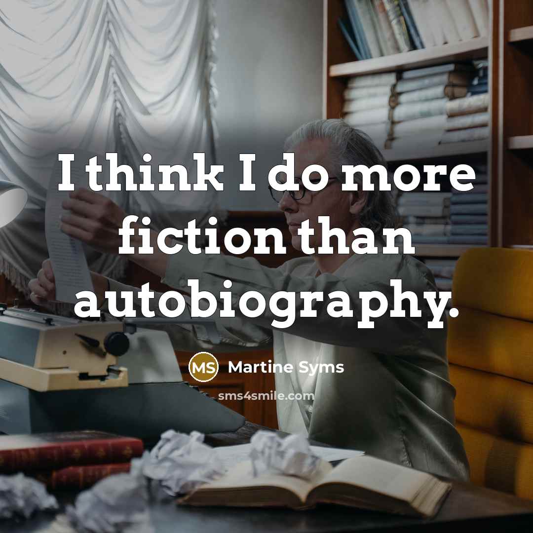 “I think I do more fiction than autobiography.…” quote by Martine Syms