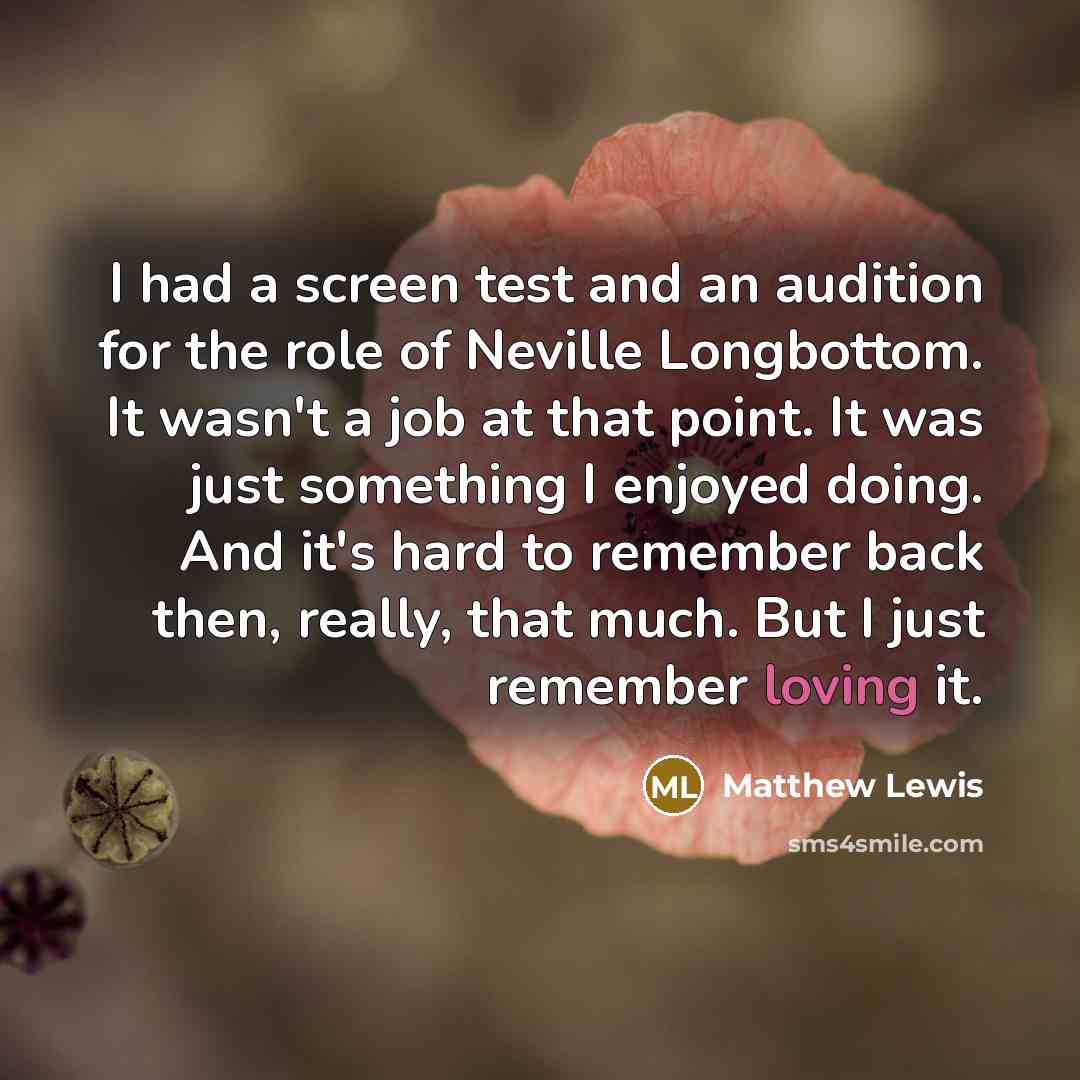 “I had a screen test and an audition for the…” quote by Matthew Lewis