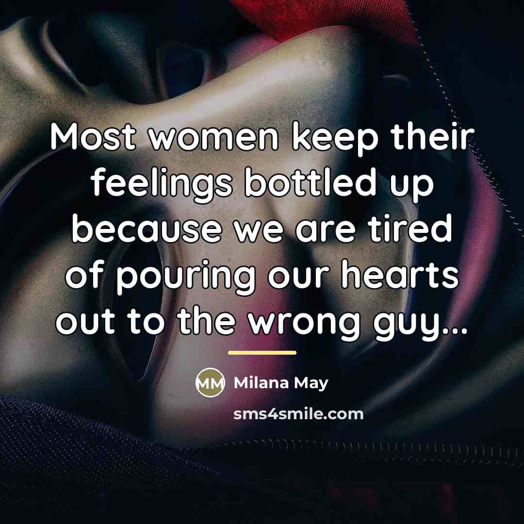 “Most women keep their feelings bottled up because we are…” quote by Milana May