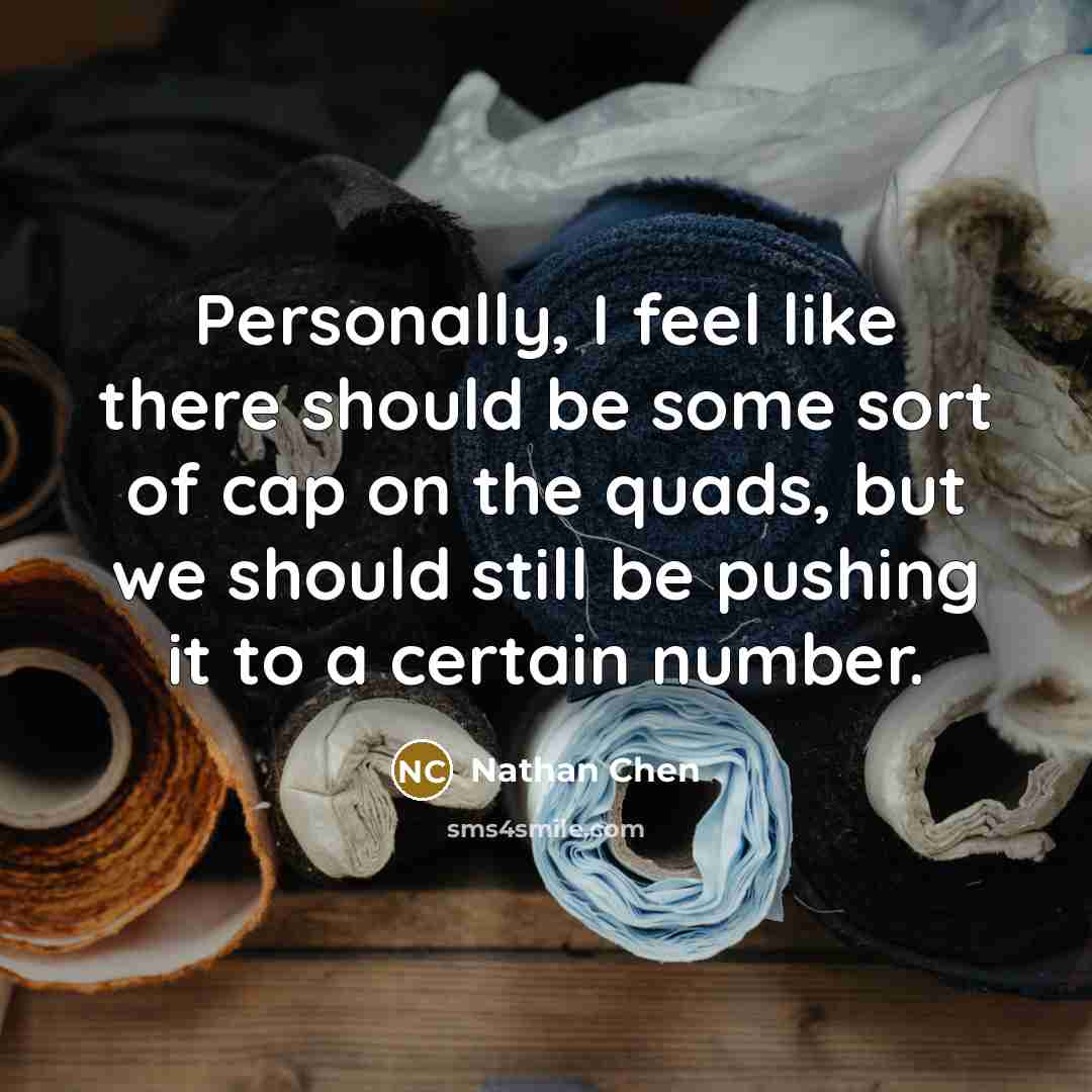 “Personally, I feel like there should be some sort of…” quote by Nathan Chen