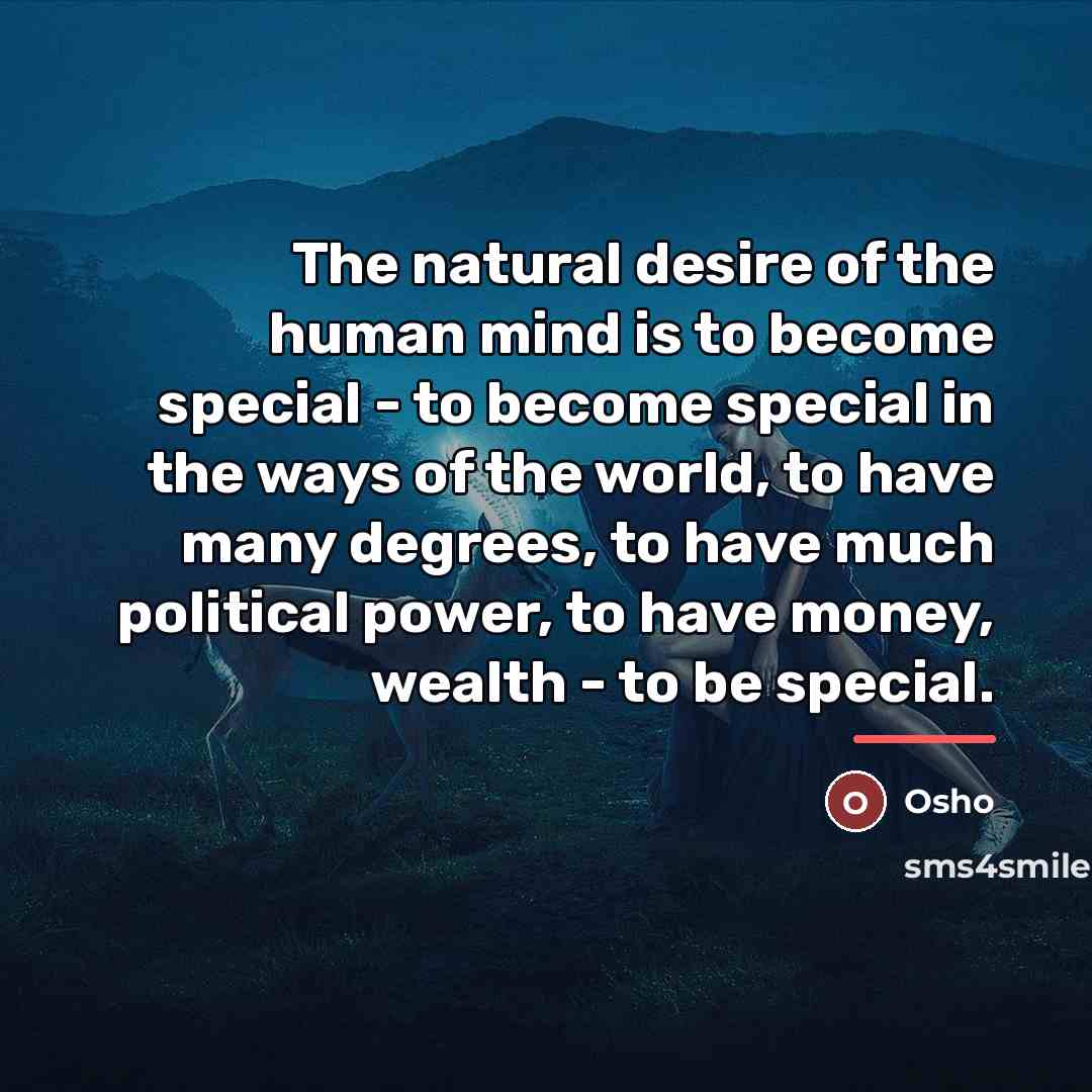 “The natural desire of the human mind is to become…” quote by Osho