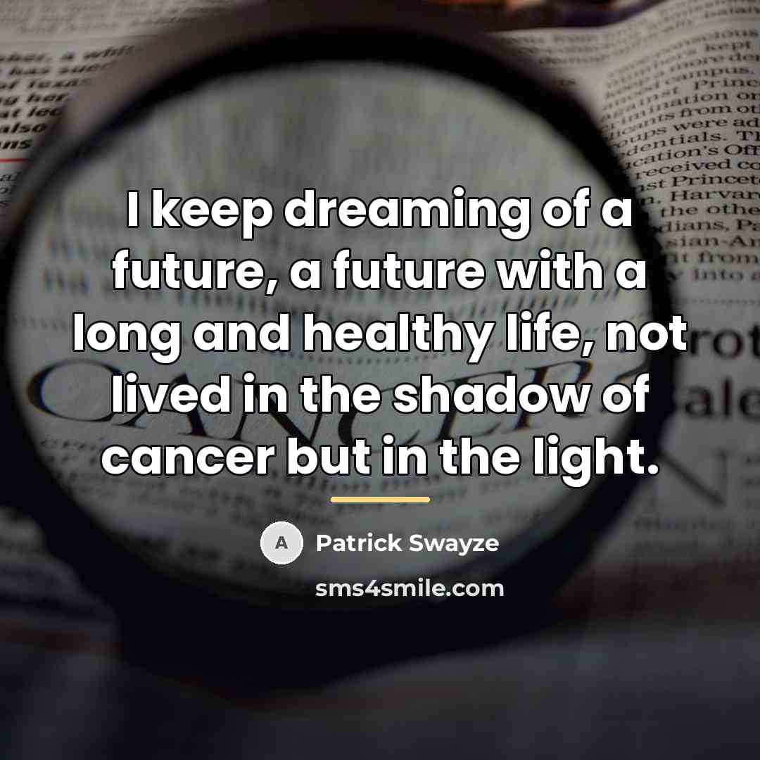 “I keep dreaming of a future, a future with a…” quote by Patrick Swayze