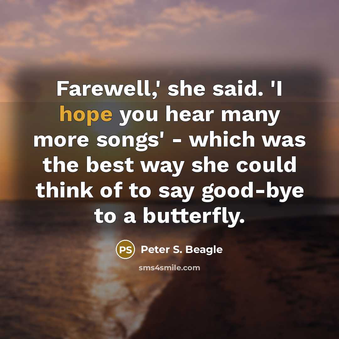 “Farewell,' she said. 'I hope you hear many more songs'…” quote by Peter S. Beagle