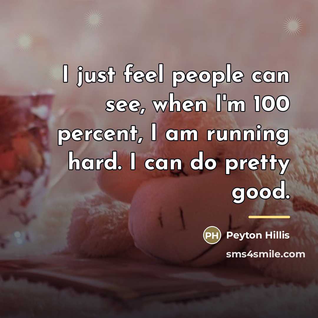 “I just feel people can see, when I'm 100 percent,…” quote by Peyton Hillis