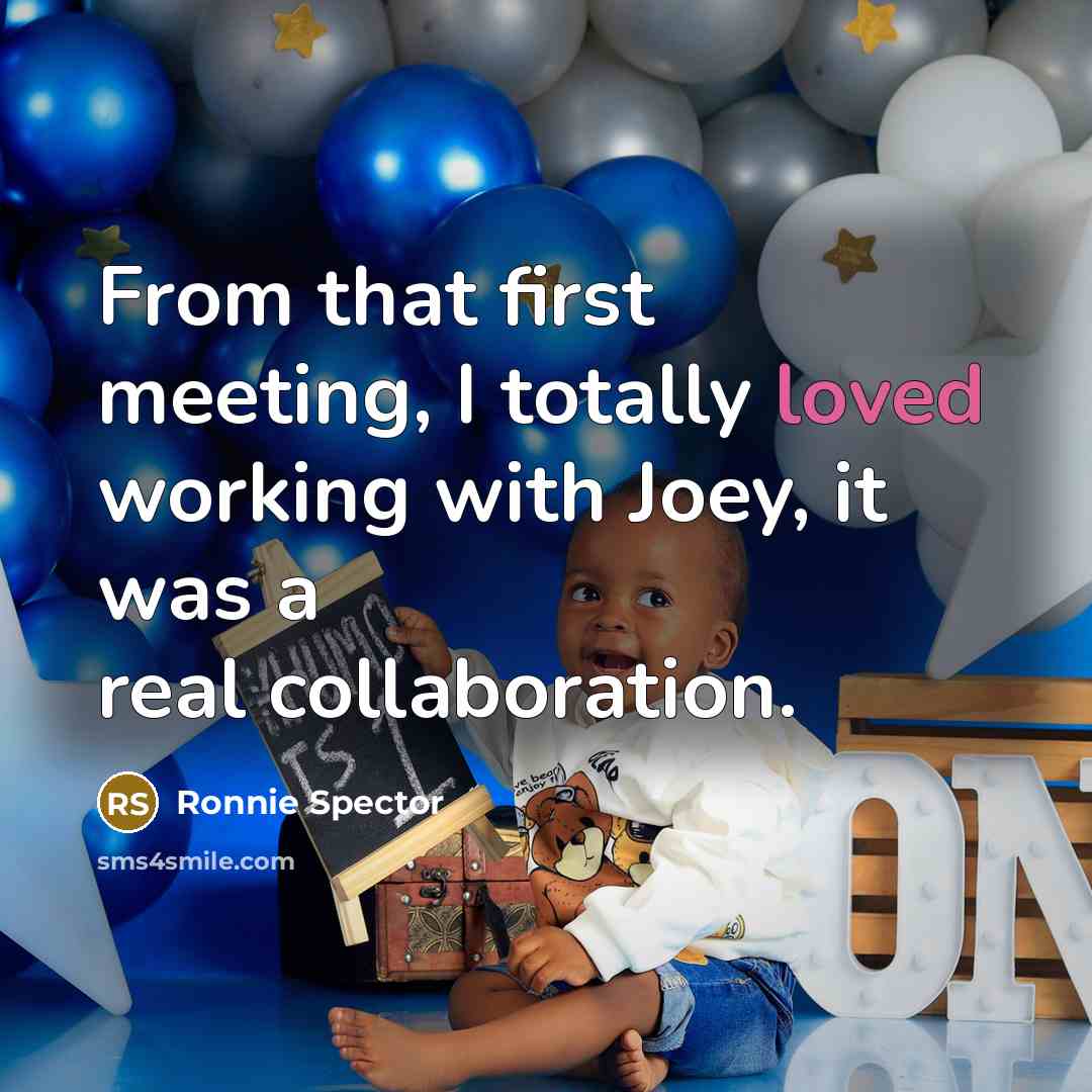 “From that first meeting, I totally loved working with Joey,…” quote by Ronnie Spector