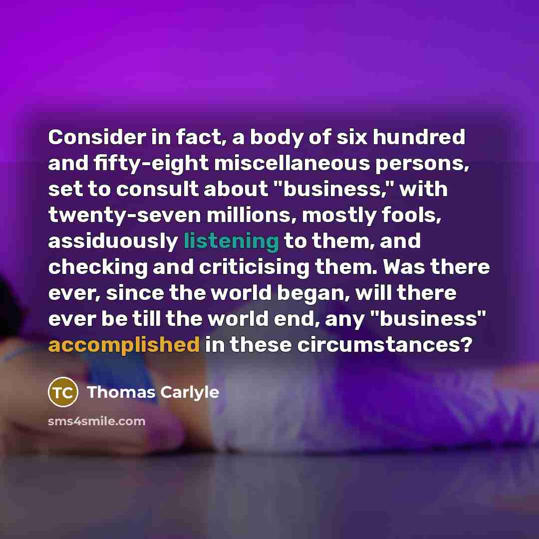 “Consider in fact, a body of six hundred and fifty-eight…” quote by Thomas Carlyle