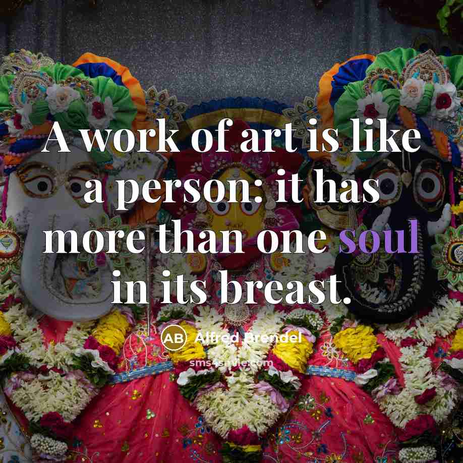 “A work of art is like a person: it has…” quote by Alfred Brendel