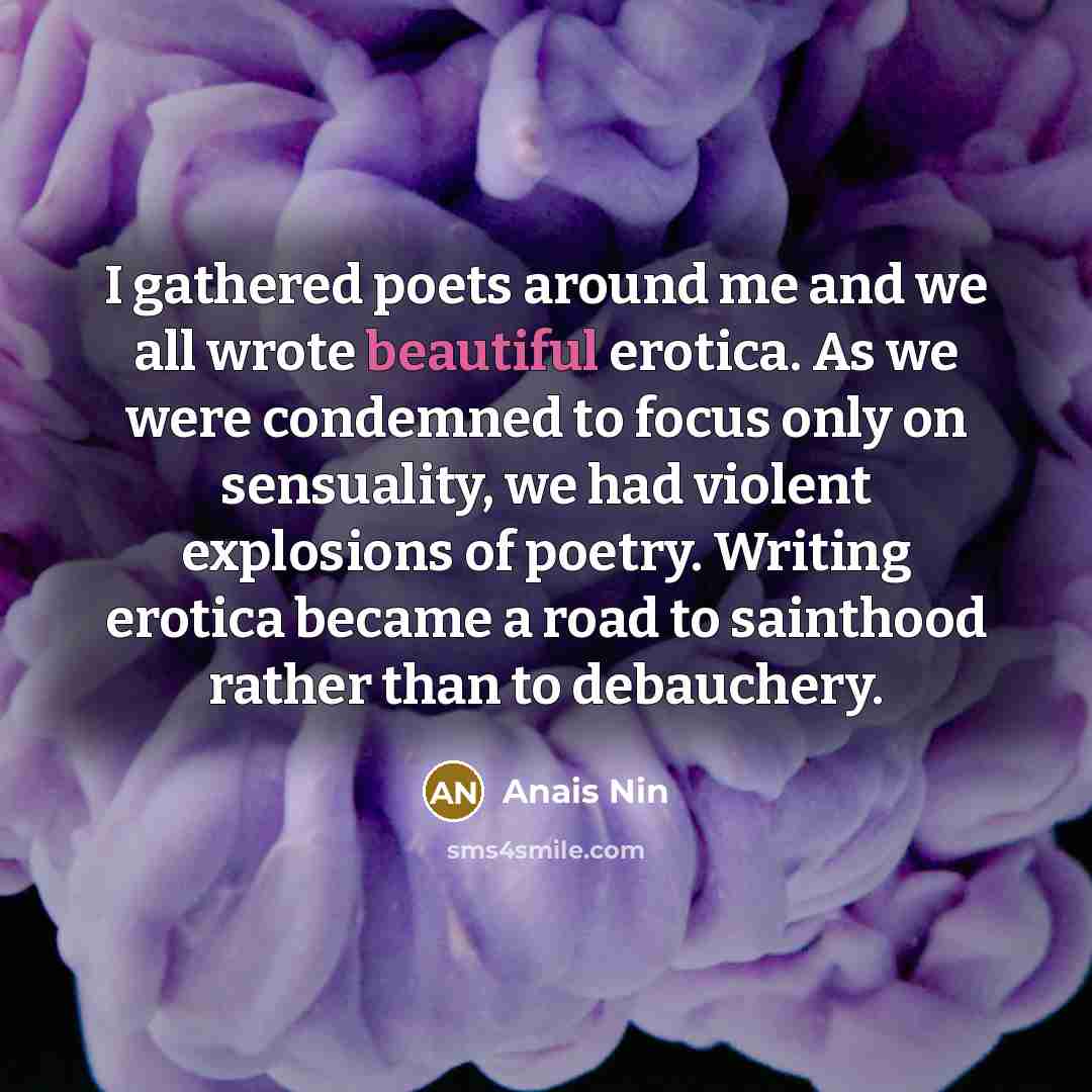 “I gathered poets around me and we all wrote beautiful…” quote by Anais Nin