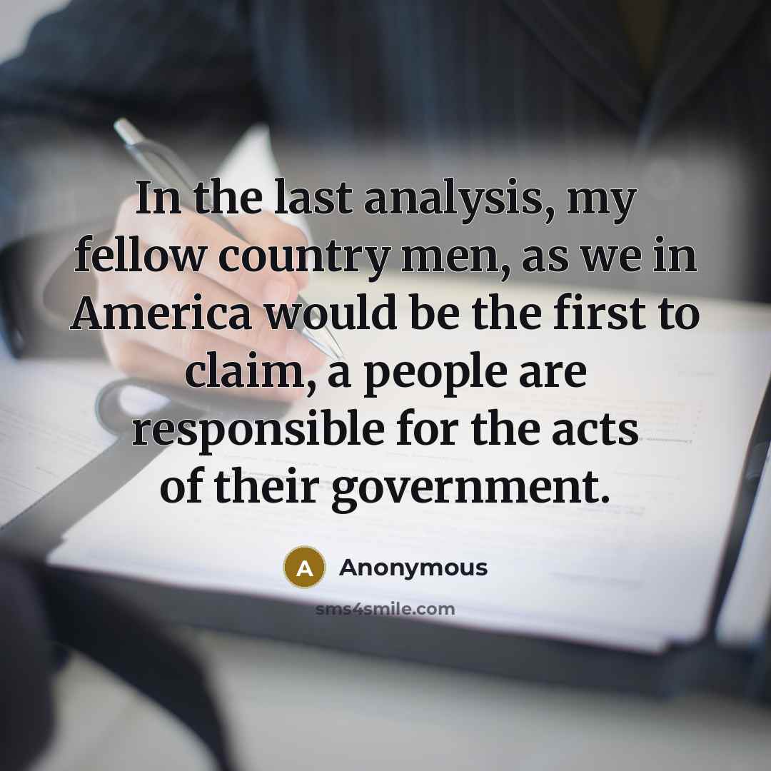 “In the last analysis, my fellow country men, as we…” quote by Anonymous