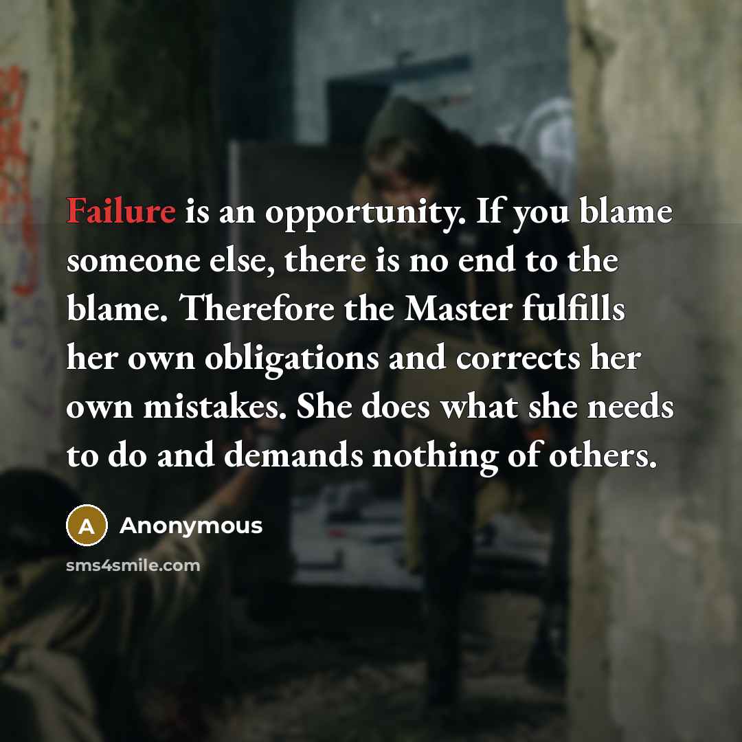 “Failure is an opportunity. If you blame someone else, there…” quote by Anonymous
