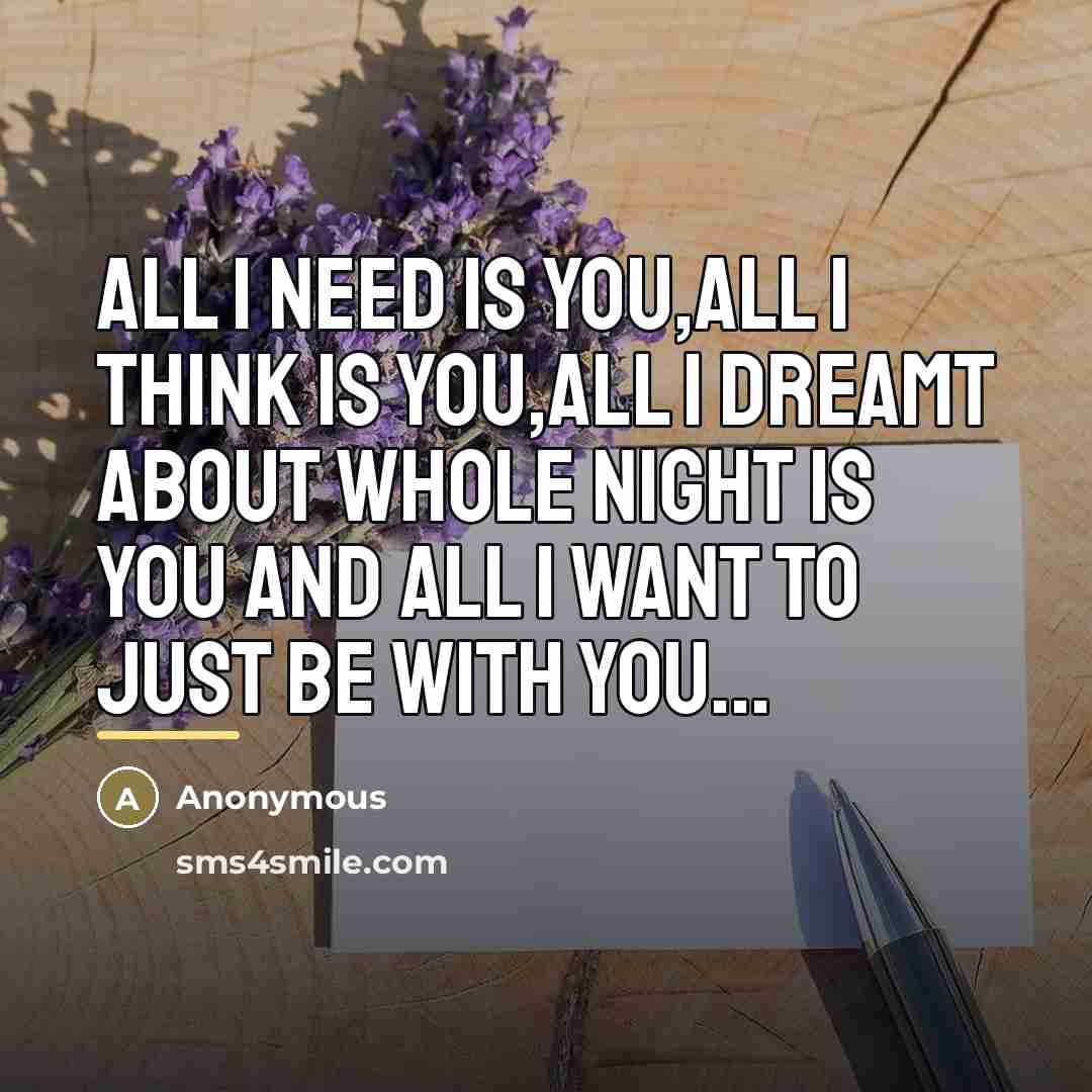 “All I need is You,All I think is You,All I…” quote by Anonymous