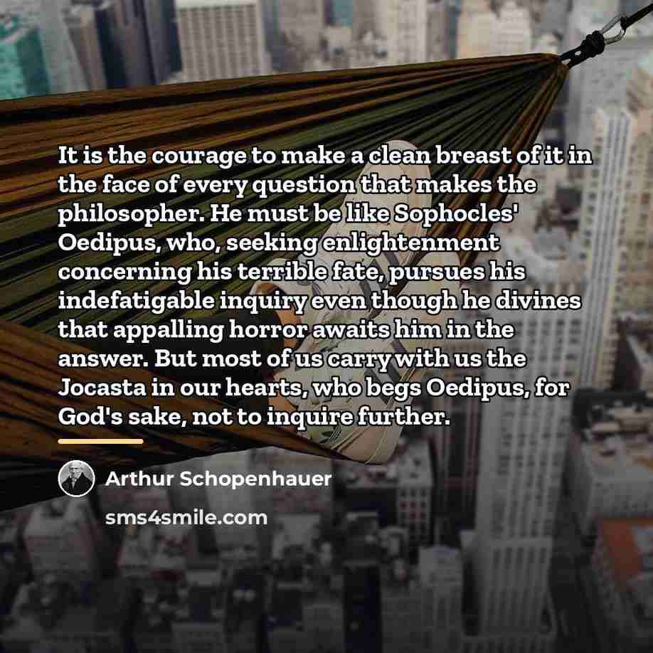 “It is the courage to make a clean breast of…” quote by Arthur Schopenhauer