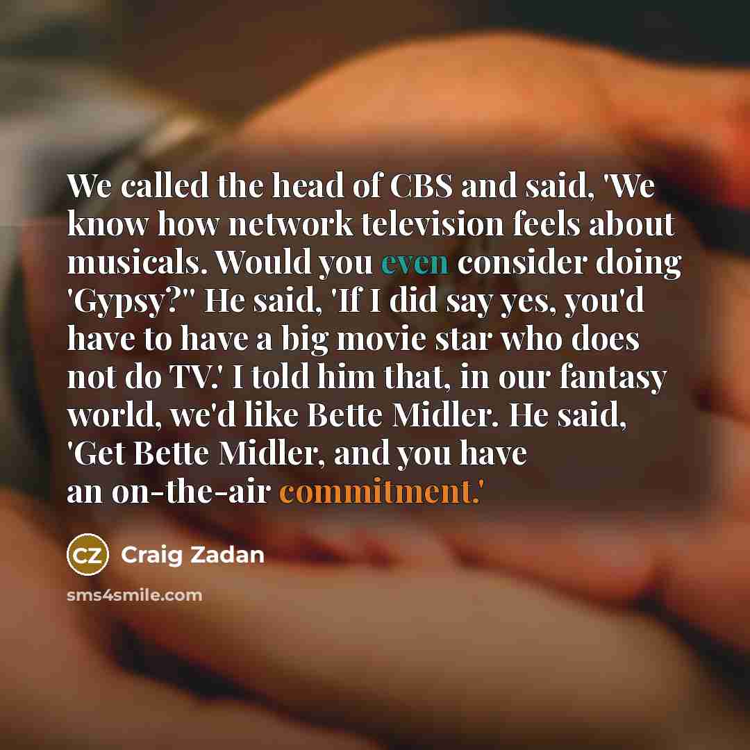 “We called the head of CBS and said, 'We know…” quote by Craig Zadan