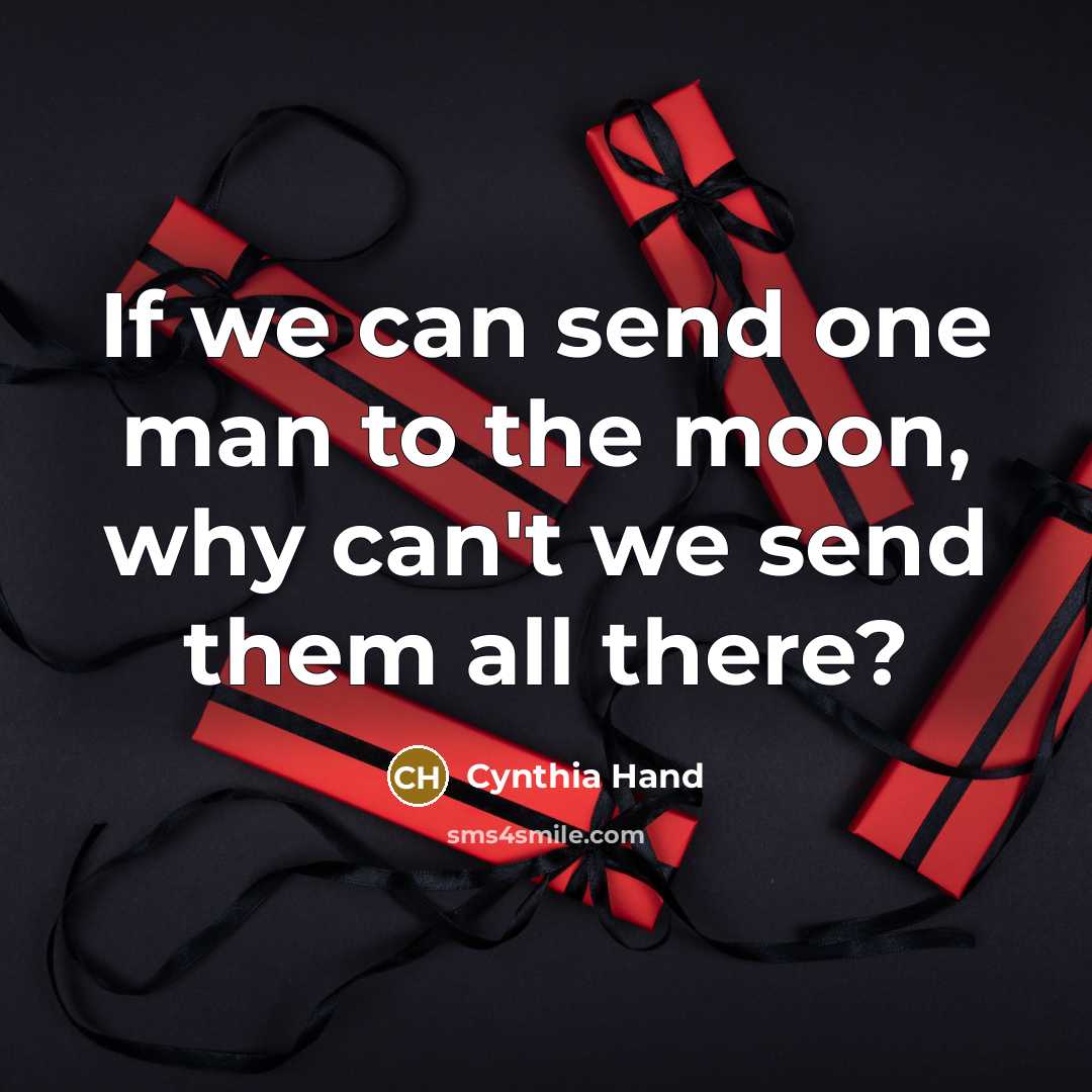 “If we can send one man to the moon, why…” quote by Cynthia Hand