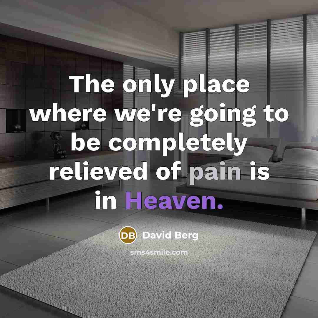 “The only place where we're going to be completely relieved…” quote by David Berg