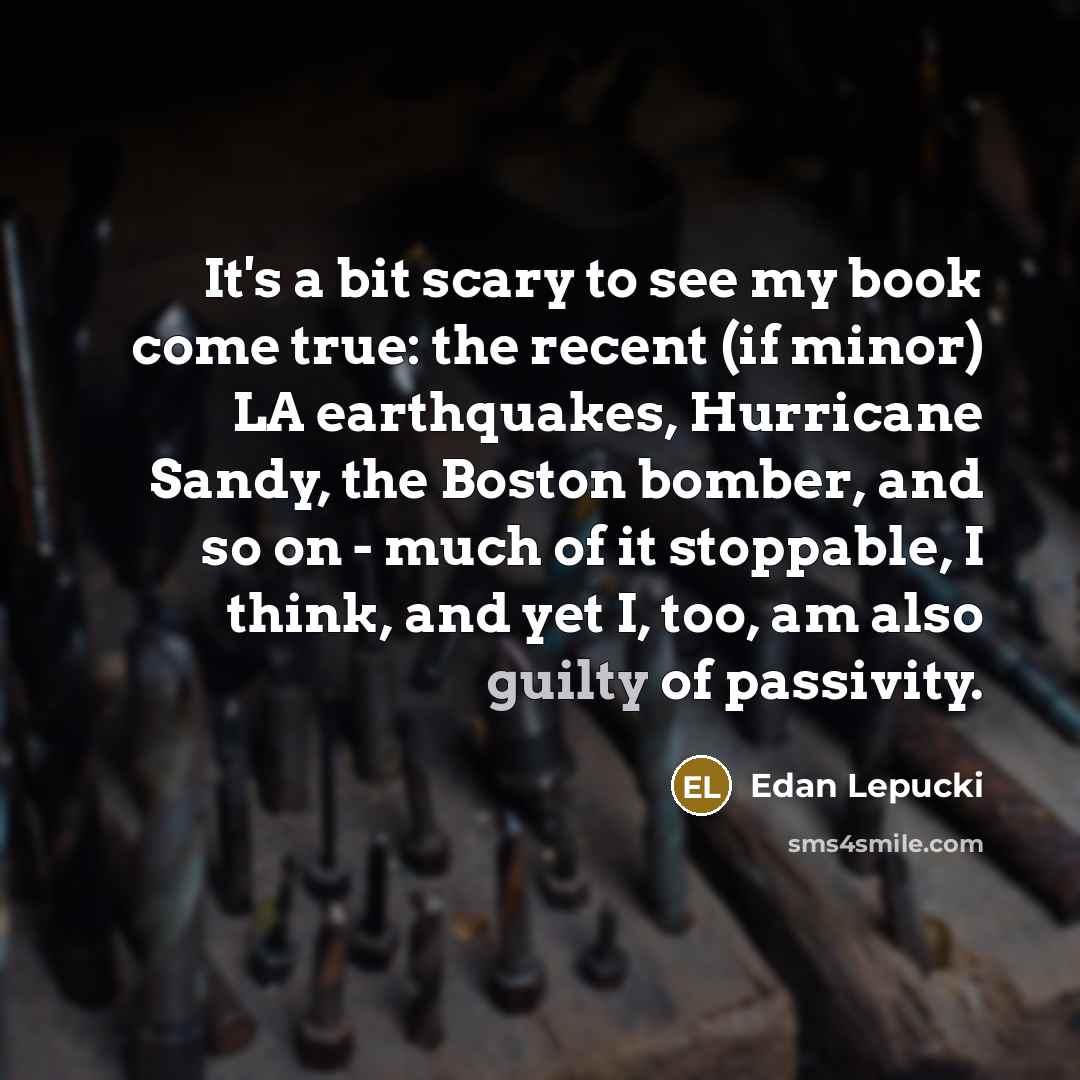 “It's a bit scary to see my book come true:…” quote by Edan Lepucki