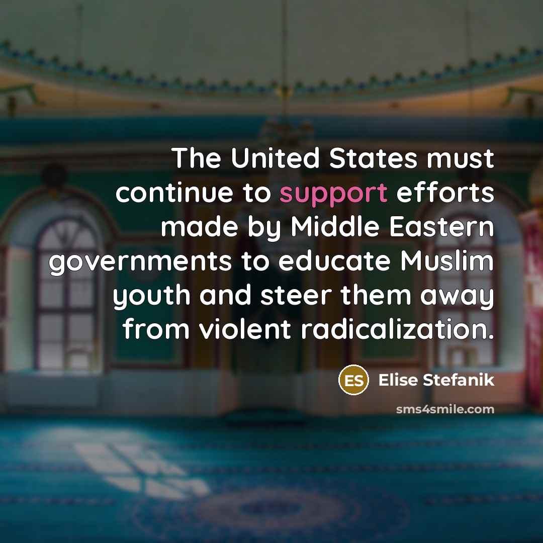 “The United States must continue to support efforts made by…” quote by Elise Stefanik