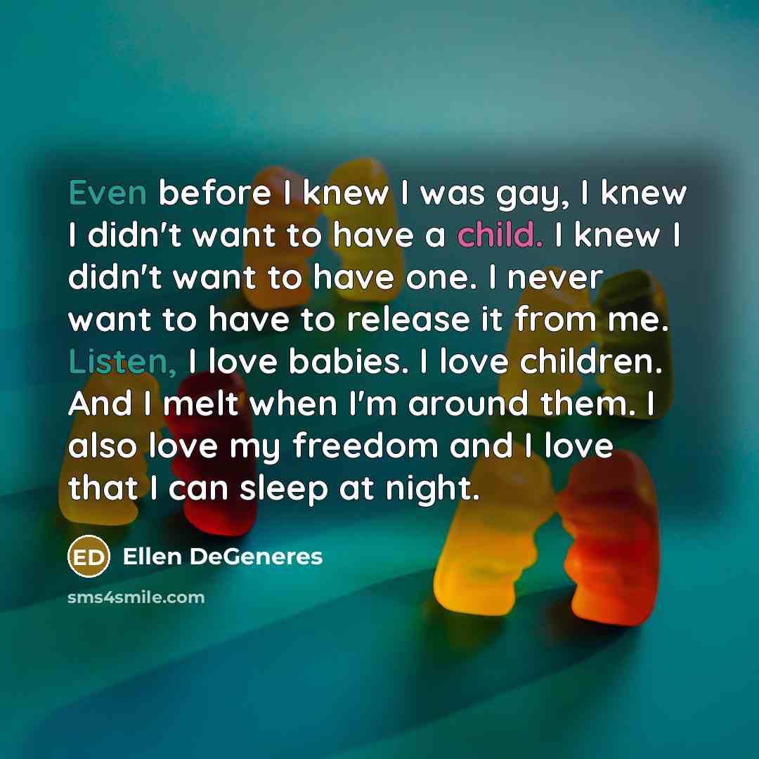 “Even before I knew I was gay, I knew I…” quote by Ellen DeGeneres