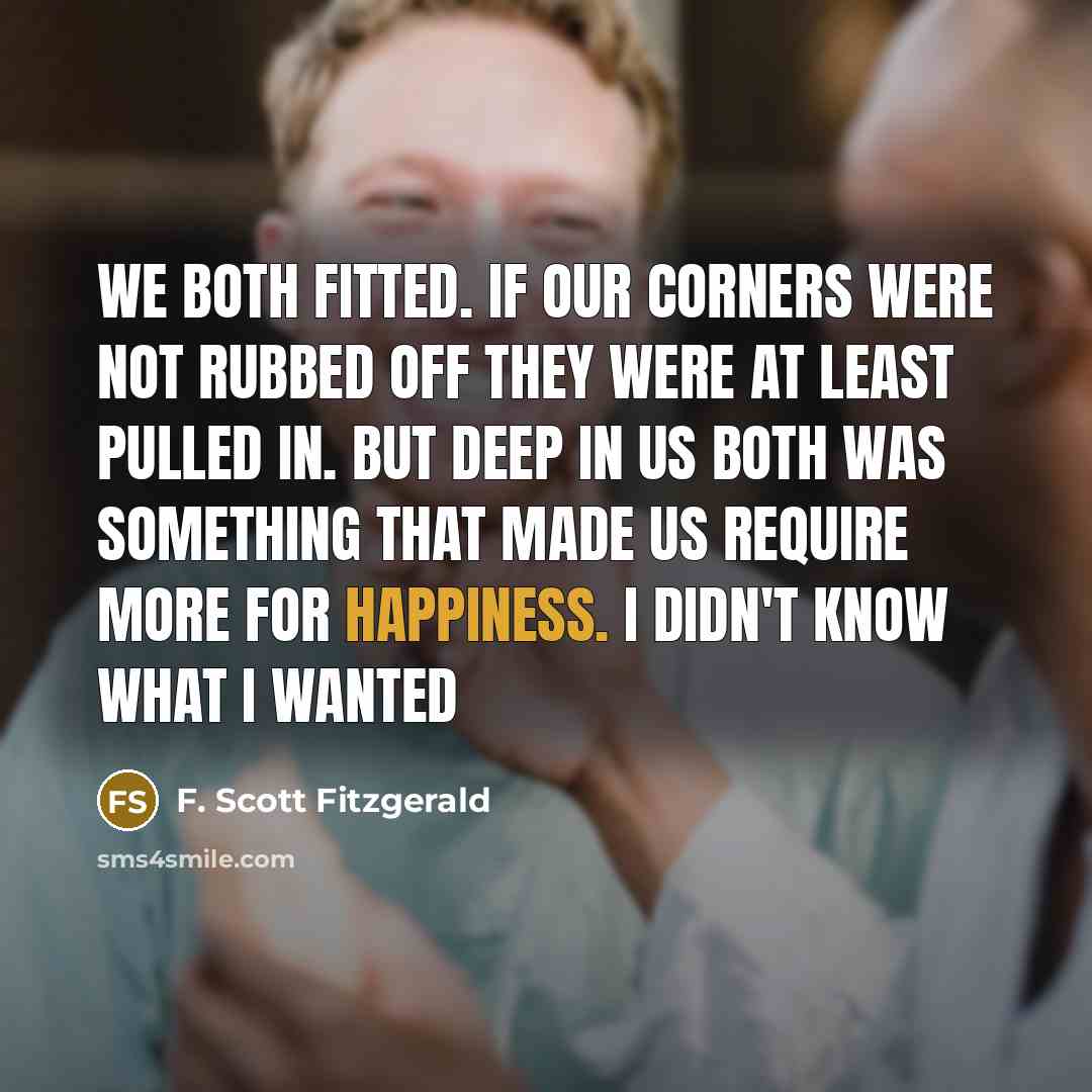 “we both fitted. If our corners were not rubbed off…” quote by F. Scott Fitzgerald