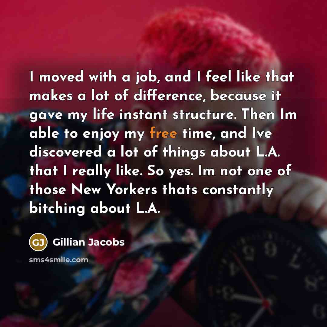 “I moved with a job, and I feel like that…” quote by Gillian Jacobs