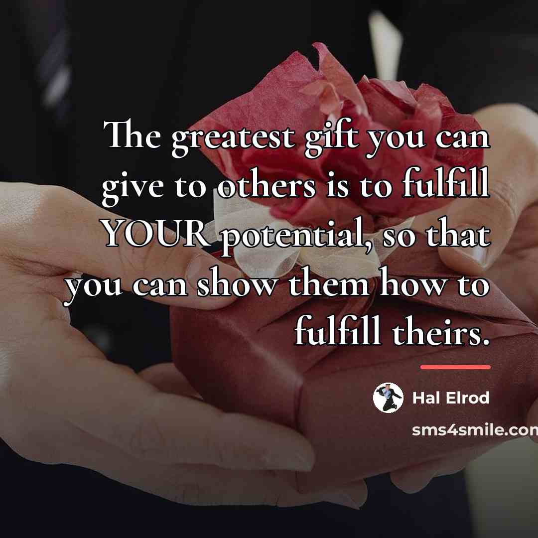 “The greatest gift you can give to others is to…” quote by Hal Elrod