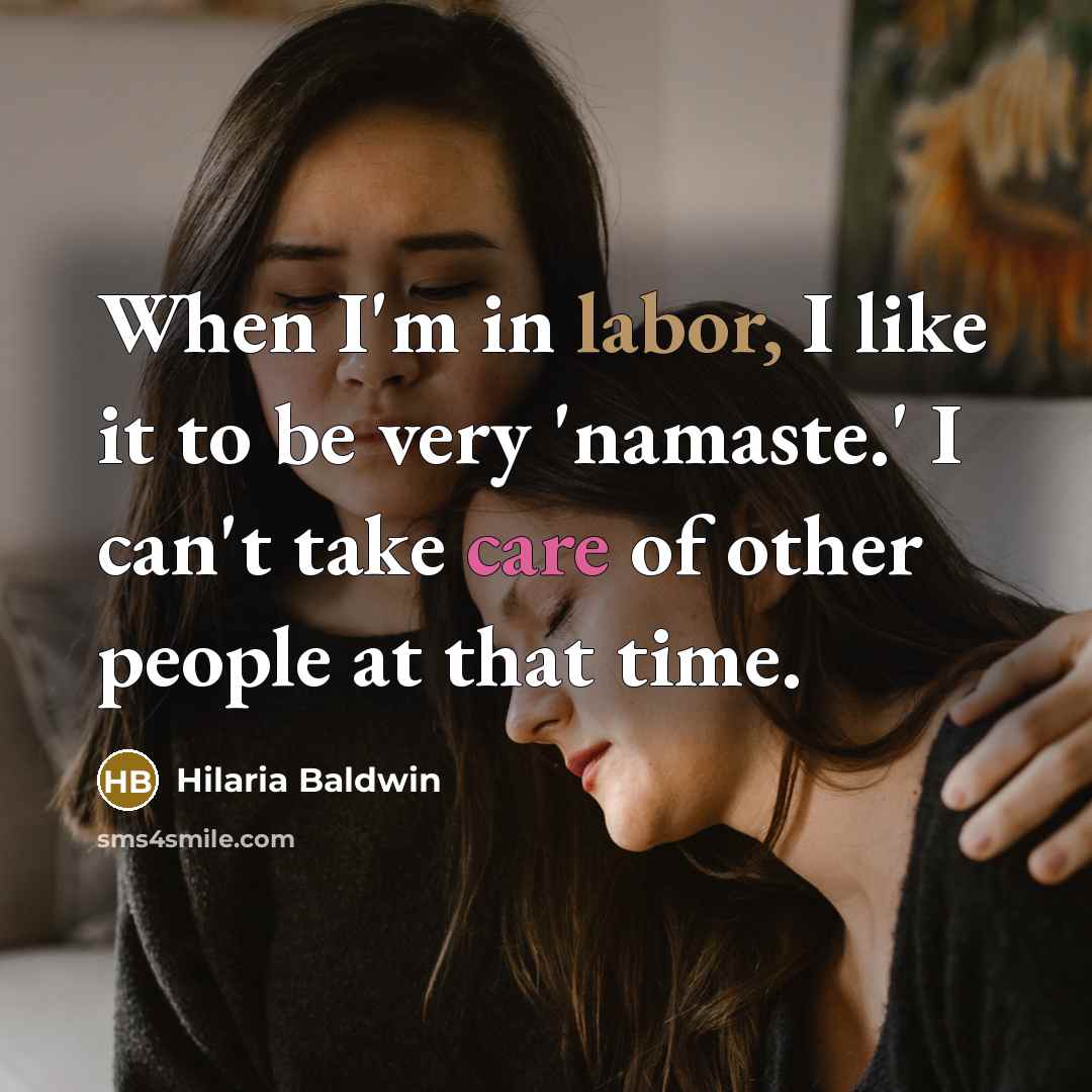 “When I'm in labor, I like it to be very…” quote by Hilaria Baldwin