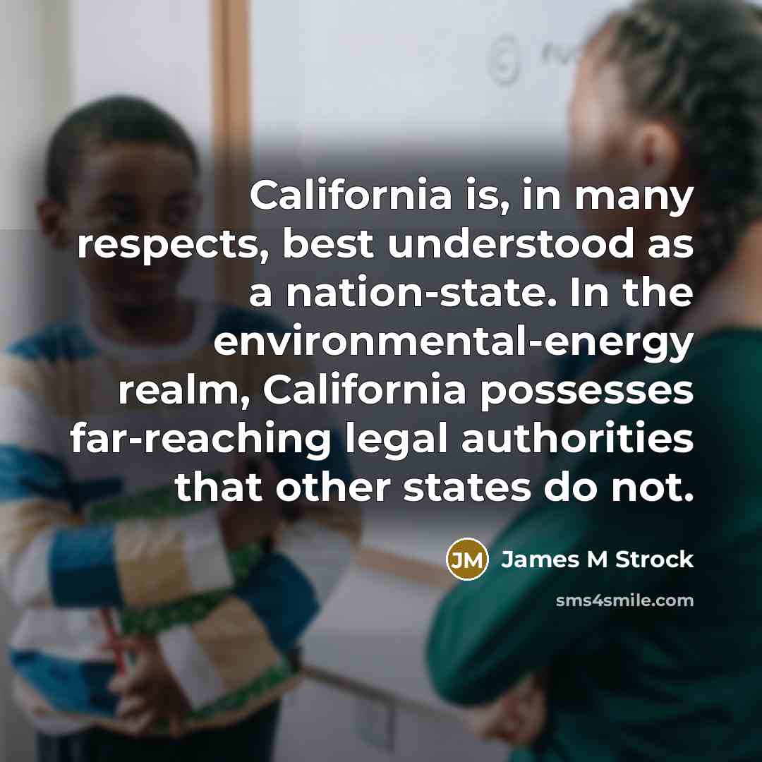 “California is, in many respects, best understood as a nation-state.…” quote by James M Strock