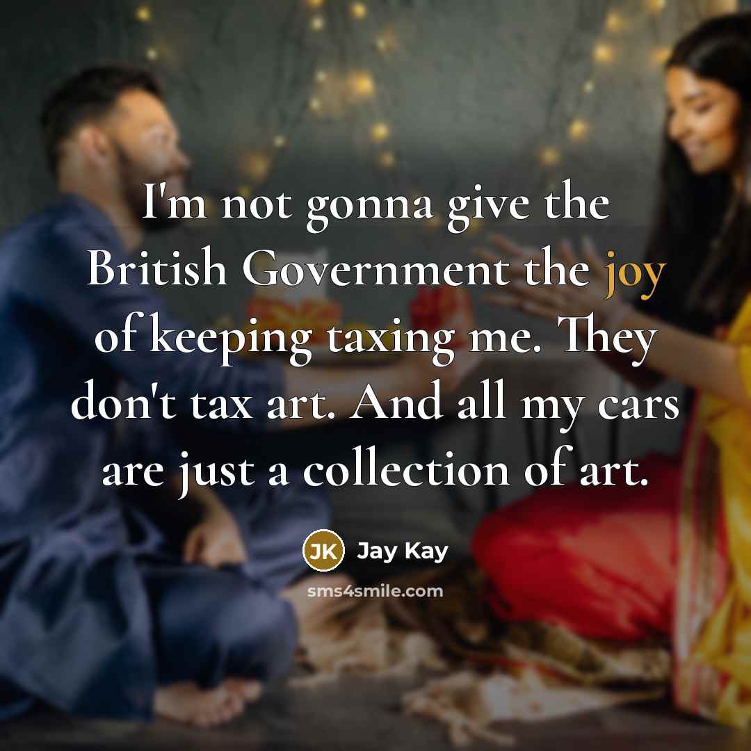 “I'm not gonna give the British Government the joy of…” quote by Jay Kay