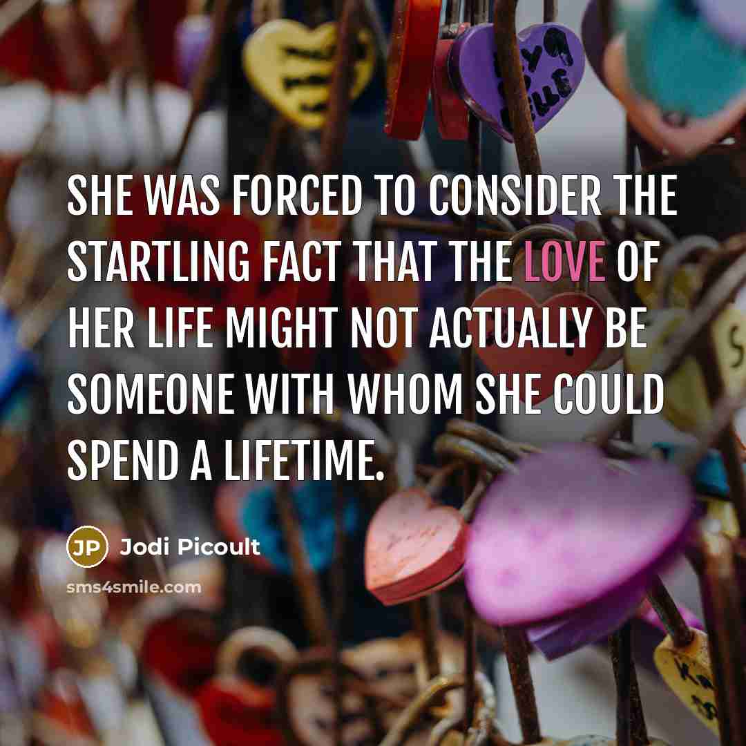 “She was forced to consider the startling fact that the…” quote by Jodi Picoult