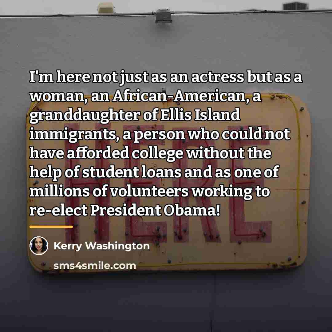 “I'm here not just as an actress but as a…” quote by Kerry Washington