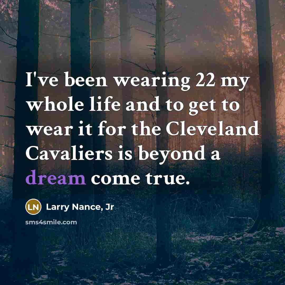 “I've been wearing 22 my whole life and to get…” quote by Larry Nance, Jr
