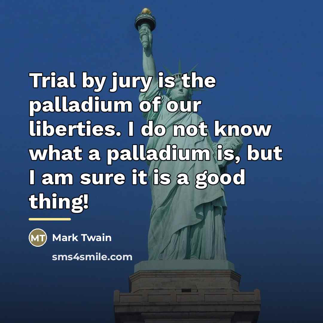“Trial by jury is the palladium of our liberties. I…” quote by Mark Twain
