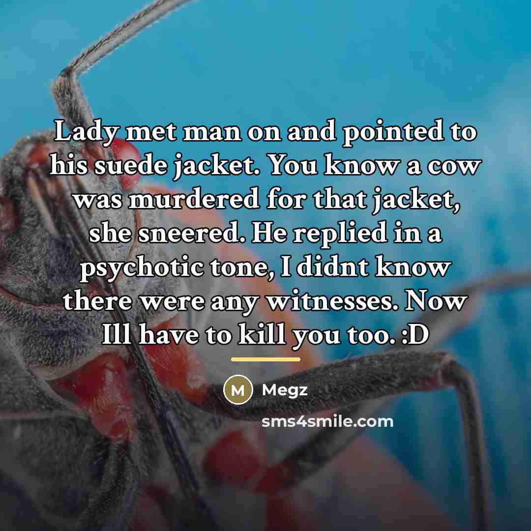 “Lady met man on and pointed to his suede jacket.…” quote by Megz