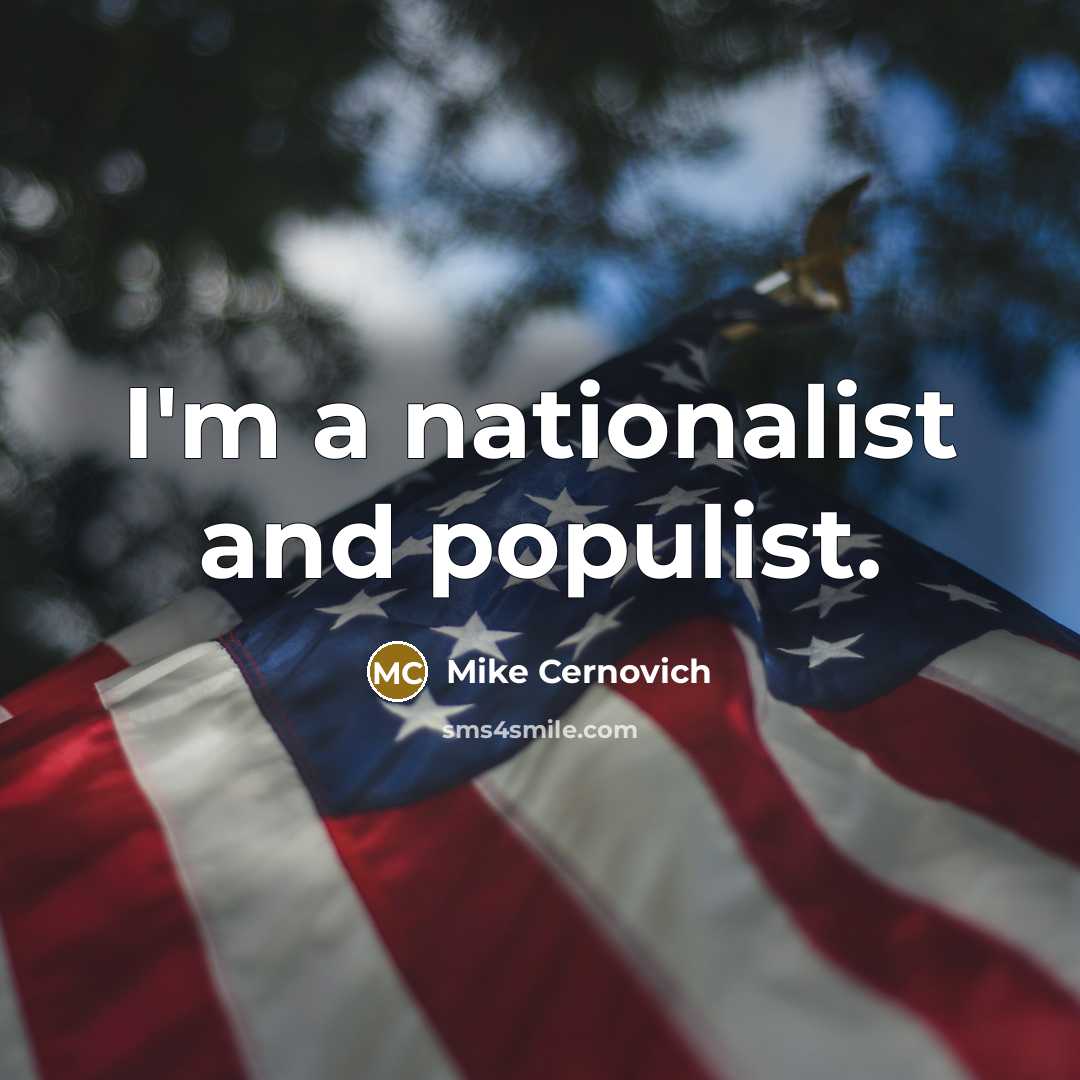 “I'm a nationalist and populist.…” quote by Mike Cernovich