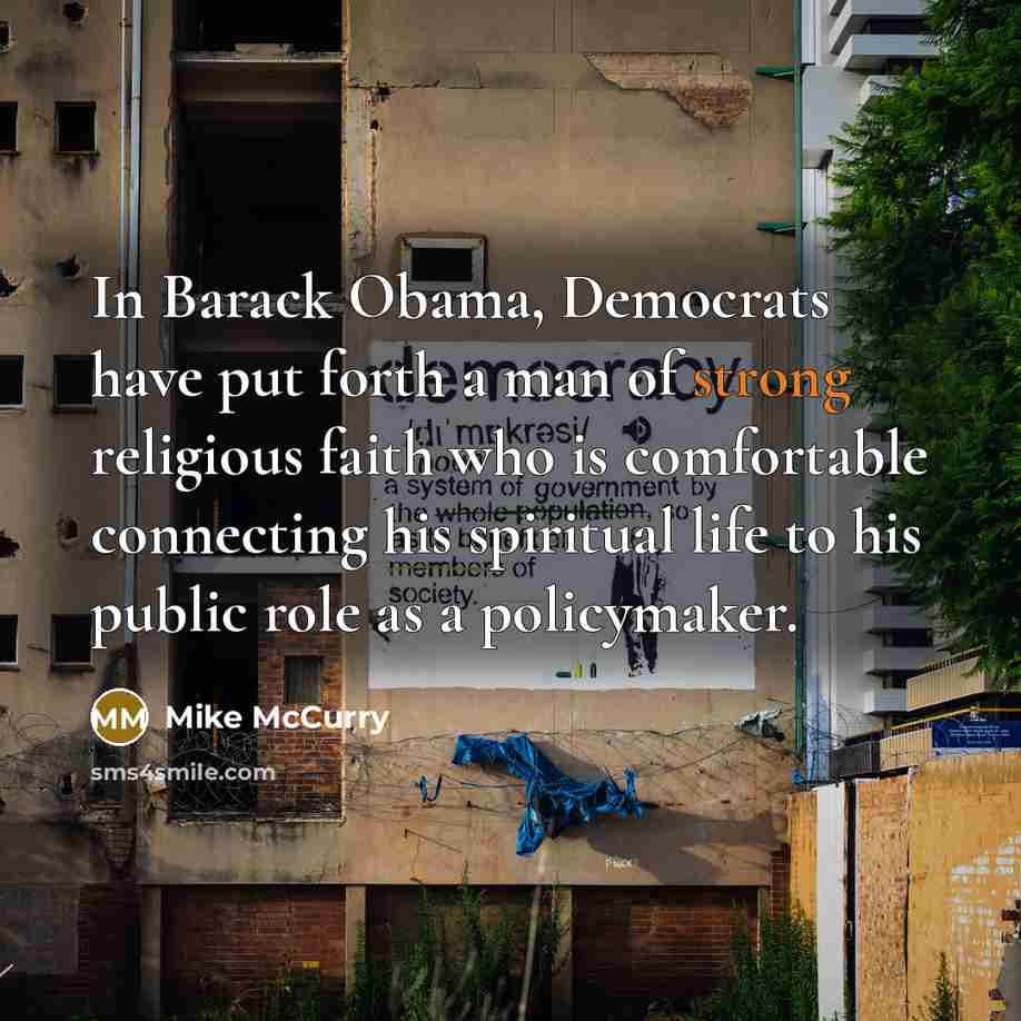 “In Barack Obama, Democrats have put forth a man of…” quote by Mike McCurry