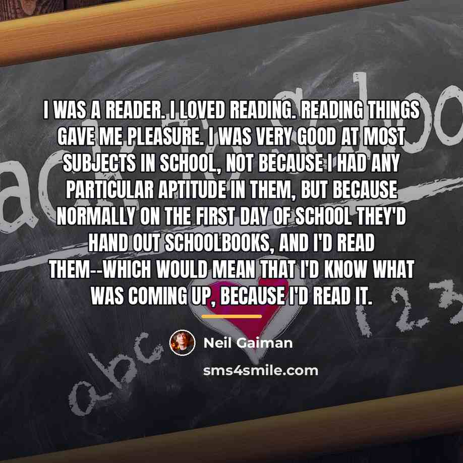 “I was a reader. I loved reading. Reading things gave…” quote by Neil Gaiman