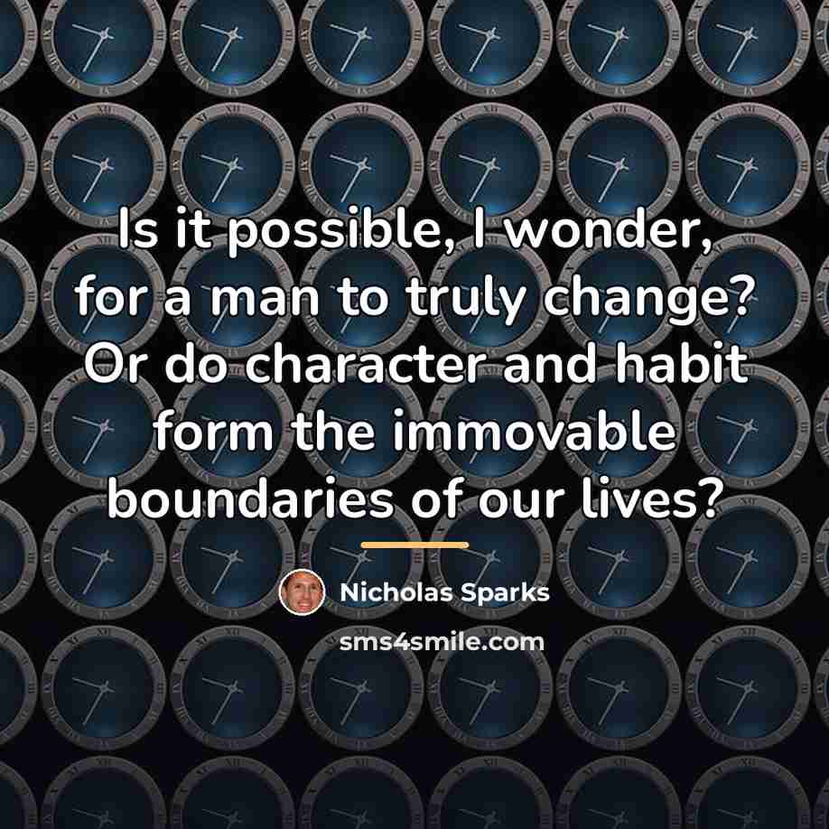 “Is it possible, I wonder, for a man to truly…” quote by Nicholas Sparks