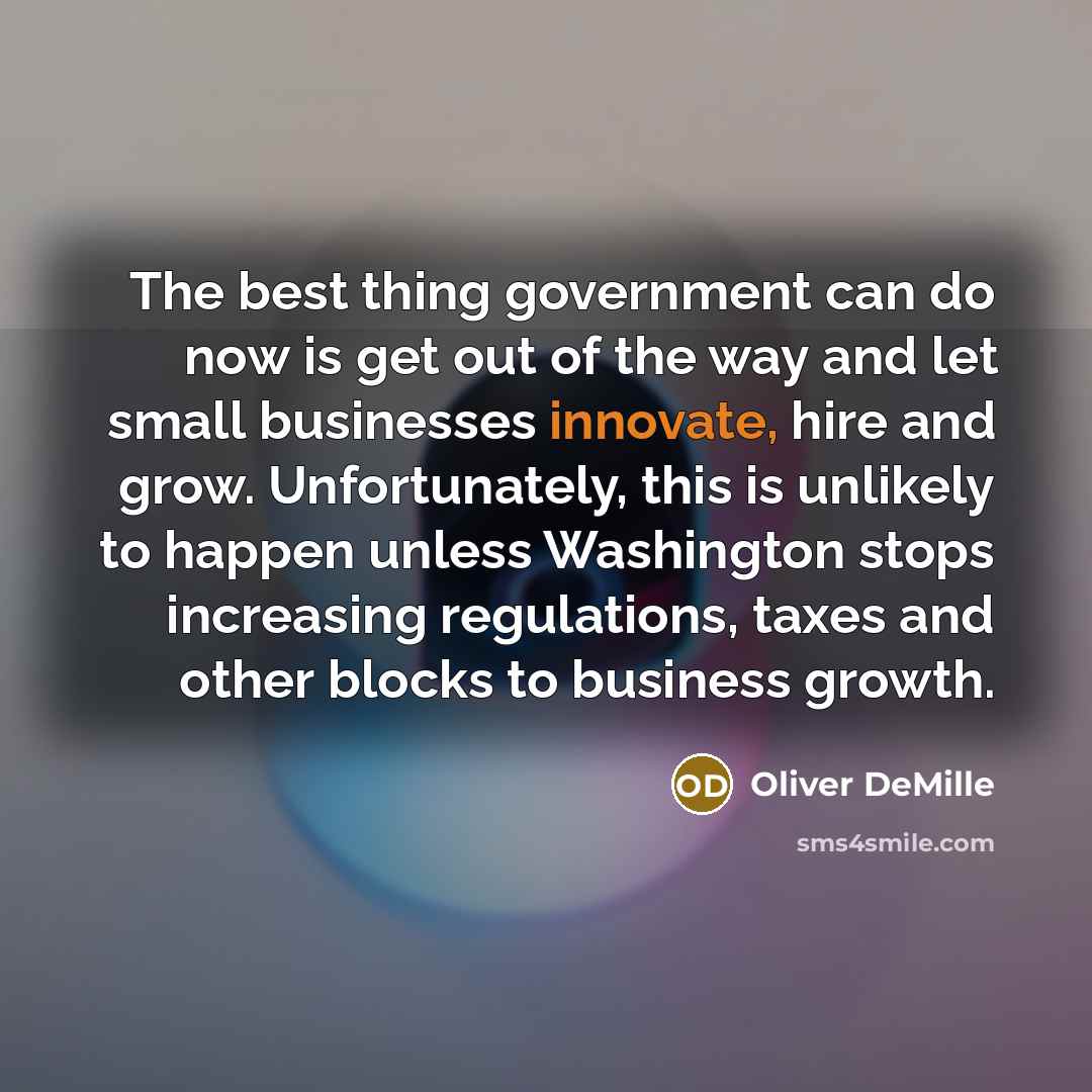 “The best thing government can do now is get out…” quote by Oliver DeMille
