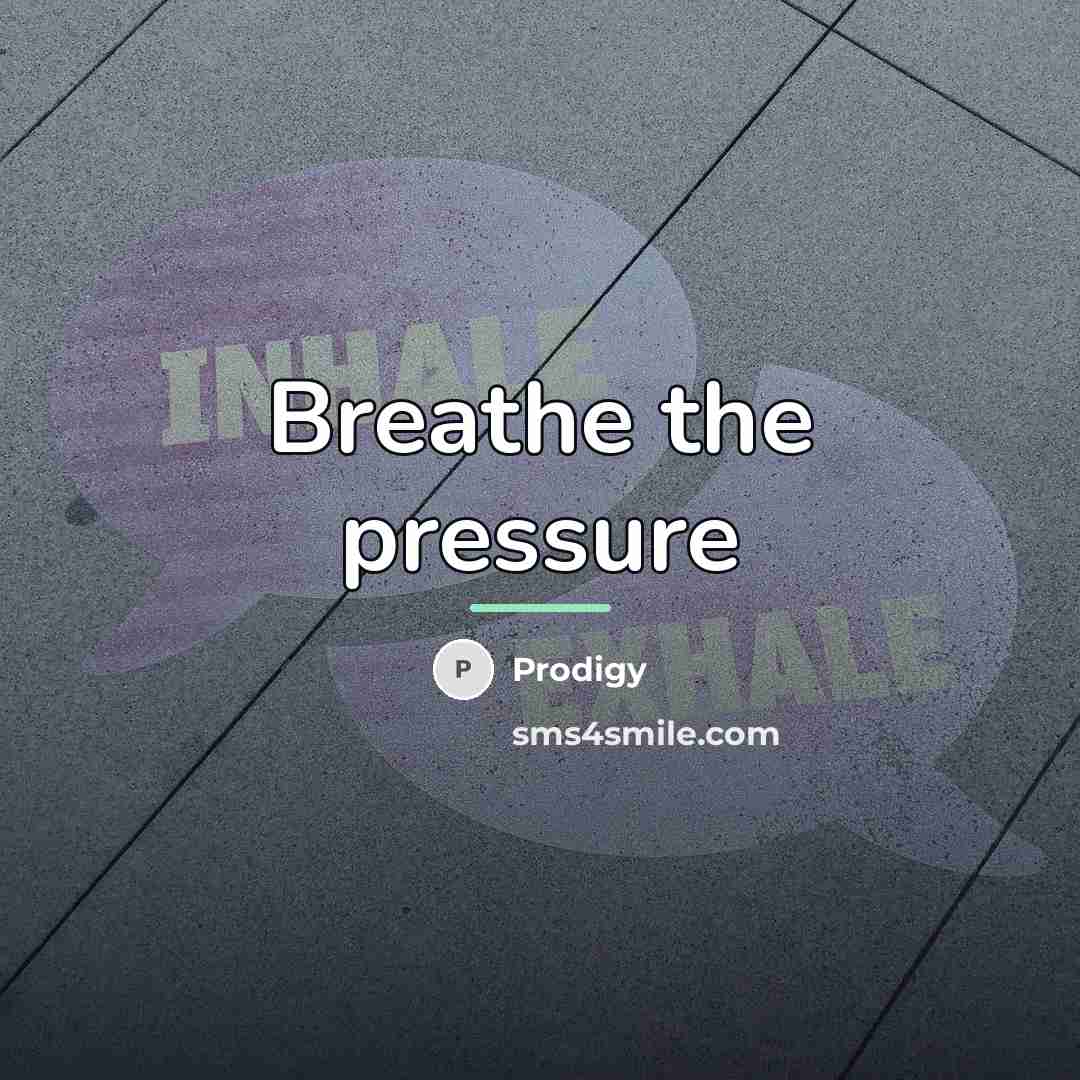 “Breathe the pressure…” quote by Prodigy