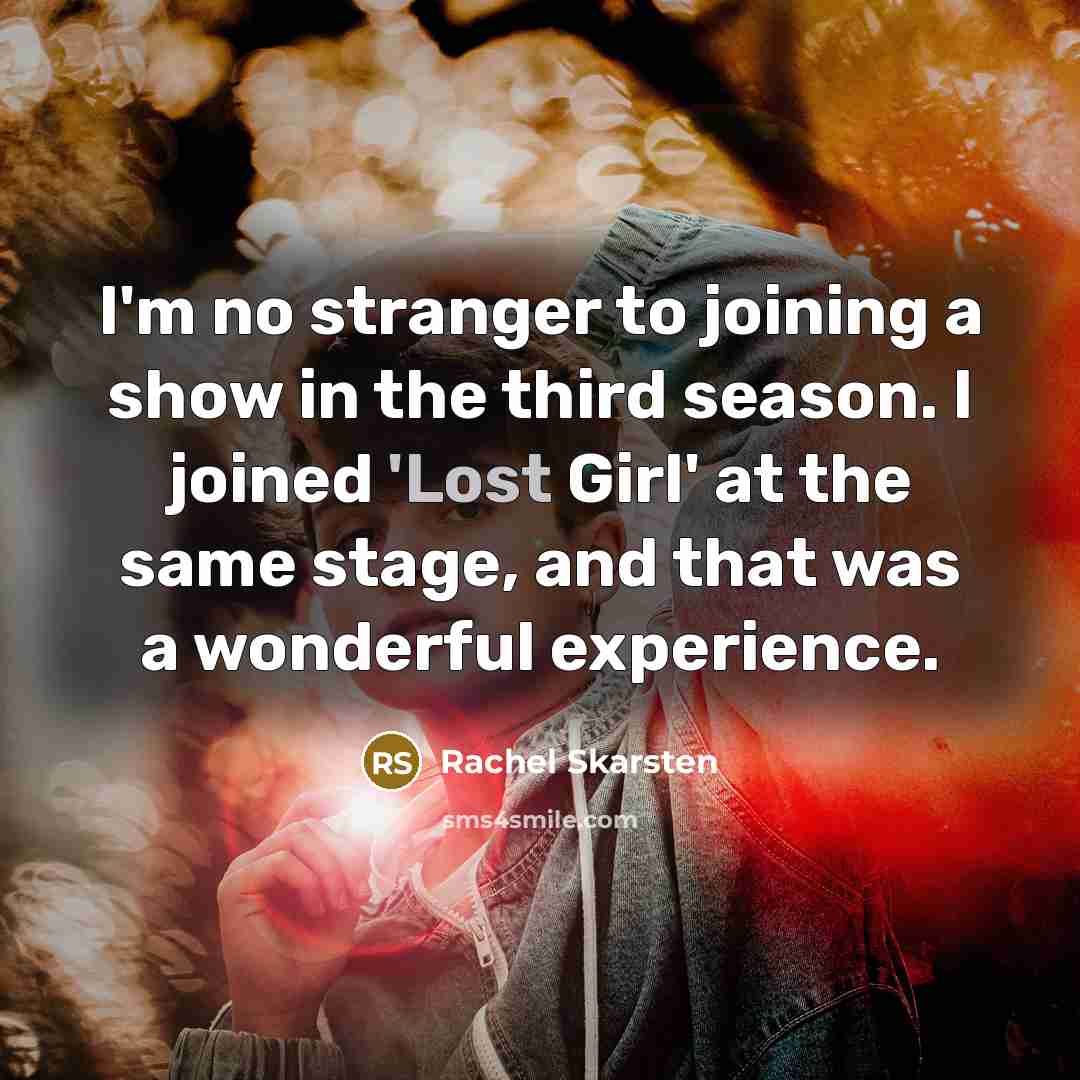 “I'm no stranger to joining a show in the third…” quote by Rachel Skarsten