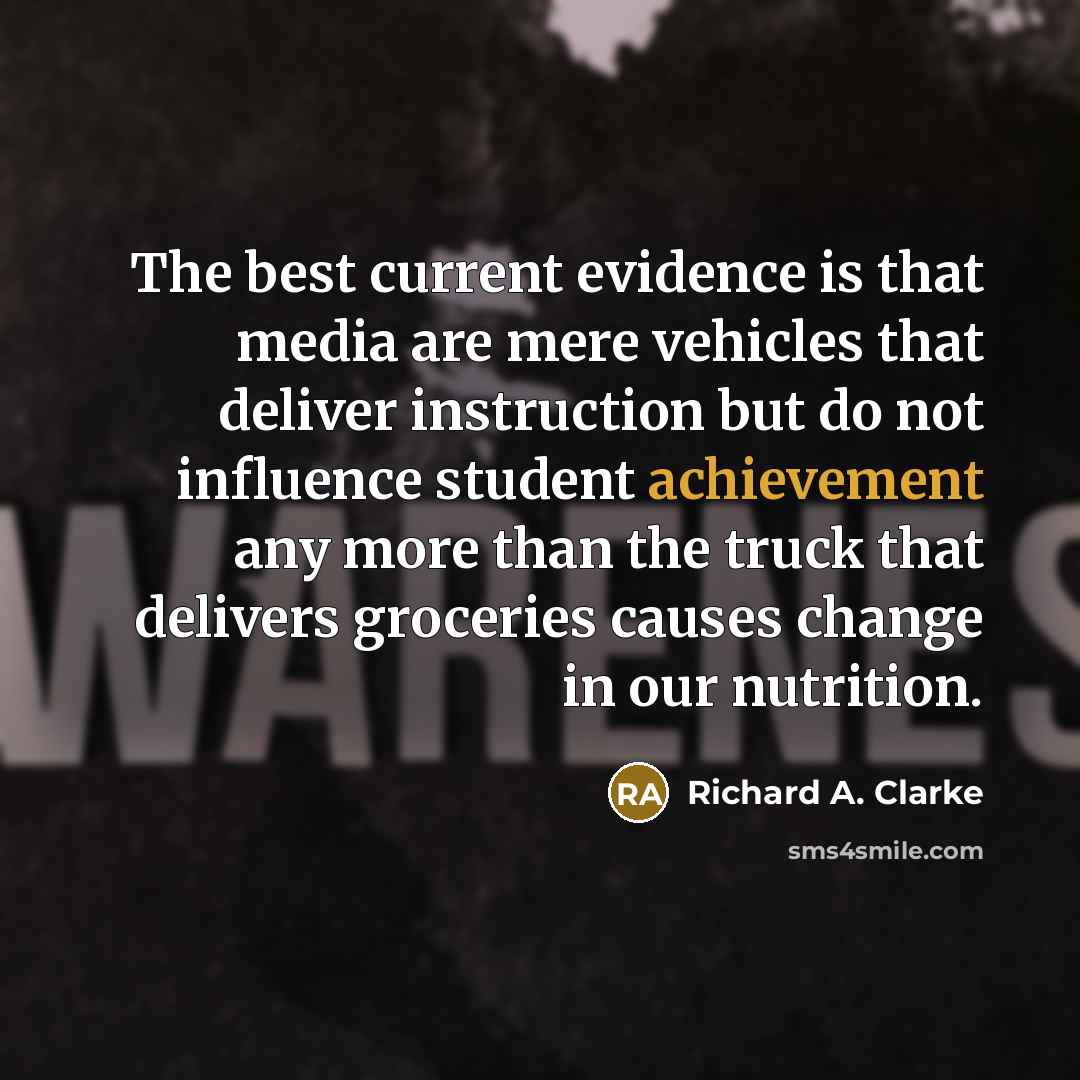 “The best current evidence is that media are mere vehicles…” quote by Richard A. Clarke