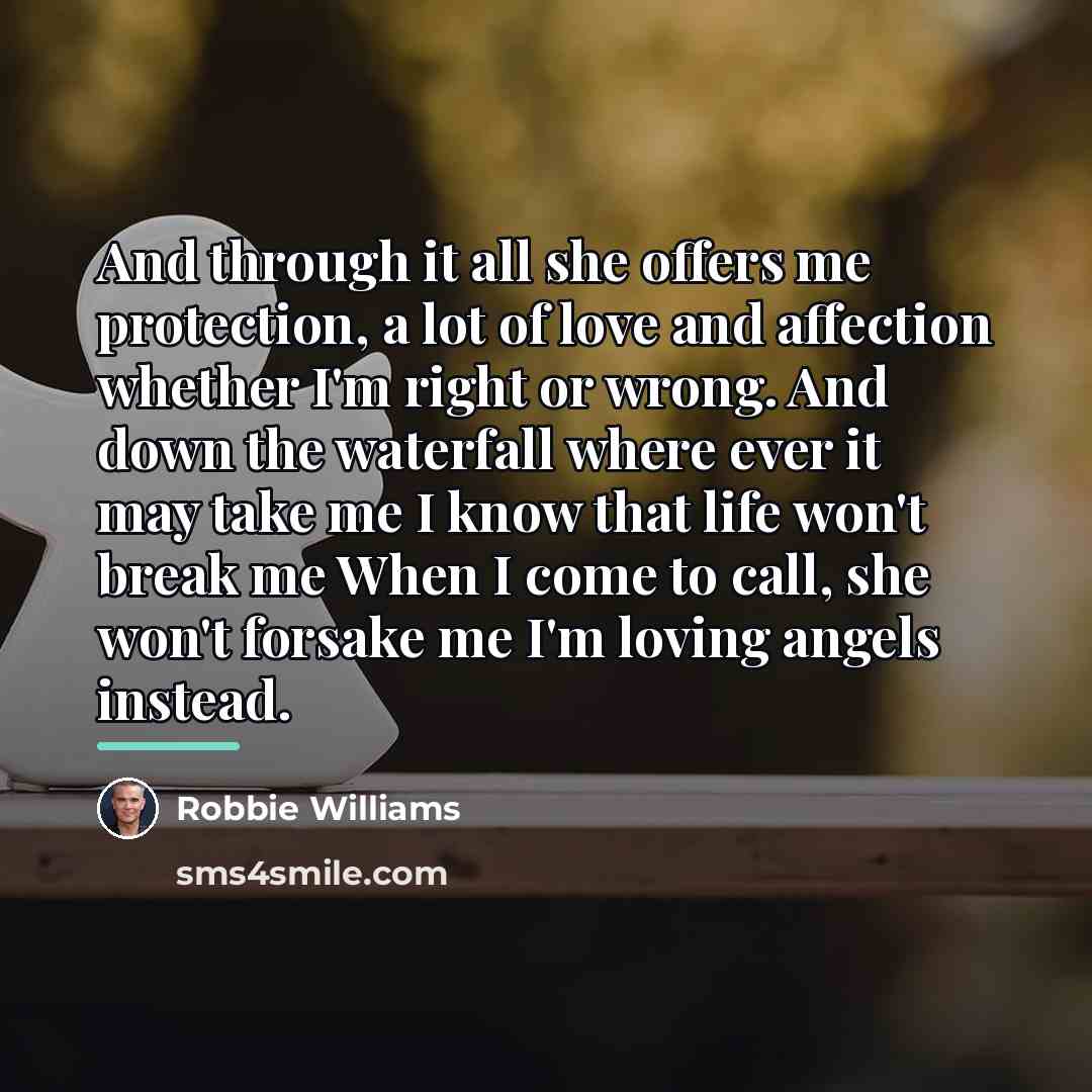 “And through it all she offers me protection, a lot…” quote by Robbie Williams
